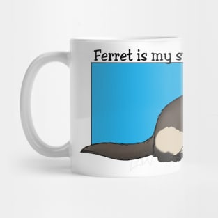 Ferret is my spirit animal Mug